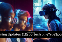 Gaming Updates EtEsportech by eTrueSports 2025