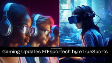 Gaming Updates EtEsportech by eTrueSports 2025